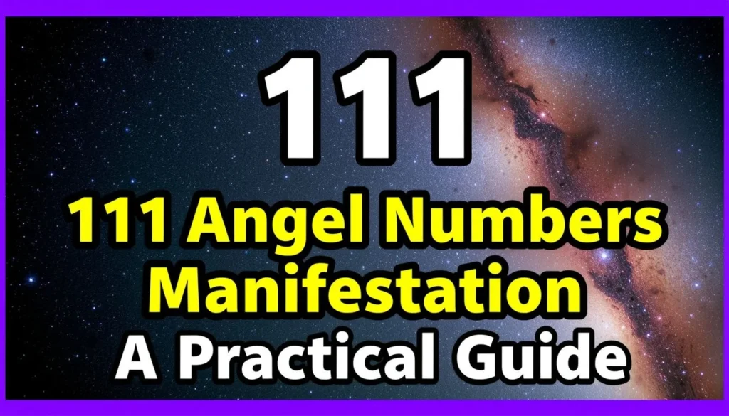111 angel number meaning manifestation — 111 Angel Number Meaning Manifestation: A Practical Guide