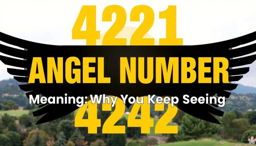 4242 angel number meaning — 4242 Angel Number Meaning: Why You Keep Seeing 4242