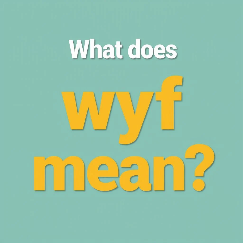 what does wyf mean illustration