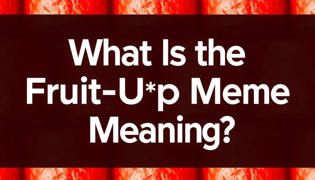 fruit roll up meme meaning — What Is the Fruit Roll Up Meme Meaning? Explained Simply